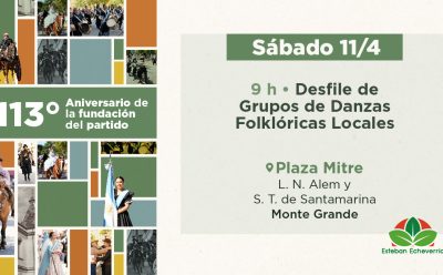 ESTEBAN ECHEVERRÍA FESTEJA 113 AÑOS DE HISTORIA: ACTIVIDADES Y ESPECTÁCULOS MUSICALES DEL SÁBADO 11