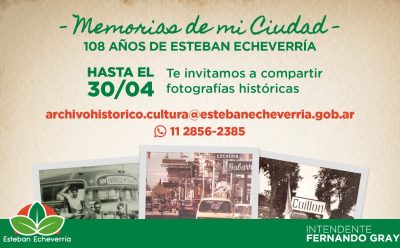 108° ANIVERSARIO DE ESTEBAN ECHEVERRÍA: PROGRAMA MEMORIAS DE MI CIUDAD