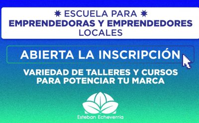 ESTEBAN ECHEVERRÍA LANZA SU ESCUELA PARA EMPRENDEDORAS Y EMPRENDEDORES