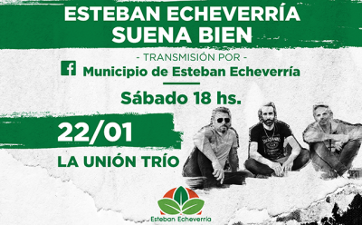 LA UNIÓN TRÍO EN “ESTEBAN ECHEVERRÍA SUENA BIEN”