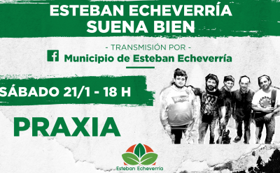 <strong>PRAXIA EN ESTEBAN ECHEVERRÍA SUENA BIEN</strong>