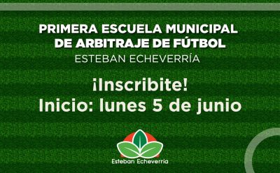 COMIENZA LA INSCRIPCIÓN A LA PRIMERA ESCUELA MUNICIPAL DE ARBITRAJE DE FÚTBOL DE ESTEBAN ECHEVERRÍA