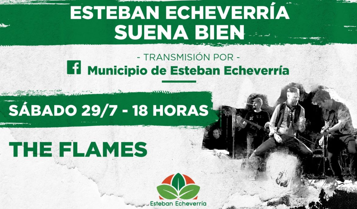 THE FLAMES EN ESTEBAN ECHEVERRÍA SUENA BIEN
