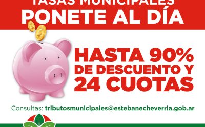TASAS MUNICIPALES: SE EXTENDIÓ HASTA EL 30 DE SEPTIEMBRE LA MORATORIA CON DESCUENTOS DE HASTA UN 90% Y PLANES DE PAGO DE HASTA 24 CUOTAS