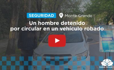 MONTE GRANDE: DETUVIERON A UN HOMBRE POR CIRCULAR EN UN VEHÍCULO CON PEDIDO DE SECUESTRO POR ROBO