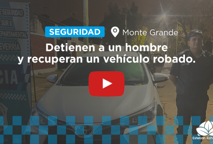 UN DETENIDO POR EL ROBO DE UN AUTOMÓVIL EN MONTE GRANDE