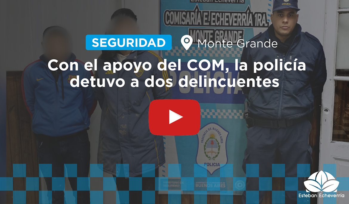MONTE GRANDE: CON EL APOYO DEL COM, LA POLICÍA DETUVO A DOS MOTOCHORROS QUE HABÍAN COMETIDO UN DELITO