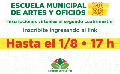INSCRIPCIÓN A LOS CURSOS GRATUITOS DEL SEGUNDO CUATRIMESTRE EN LA ESCUELA MUNICIPAL DE ARTES Y OFICIOS DE ESTEBAN ECHEVERRÍA