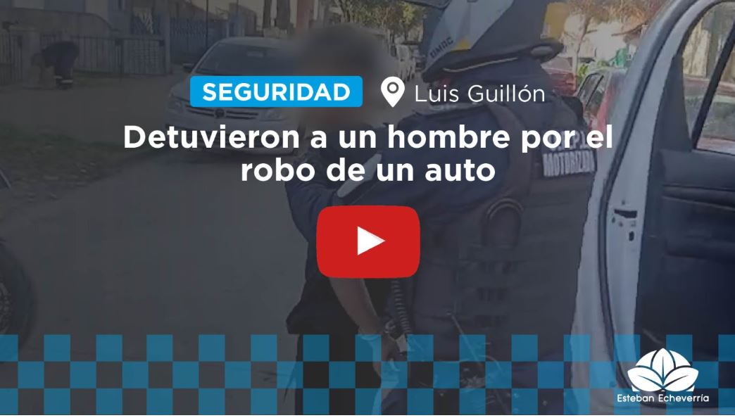 CON EL APOYO DEL COM, DETIENEN A UNA PERSONA POR EL ROBO DE UN AUTO EN LUIS GUILLÓN
