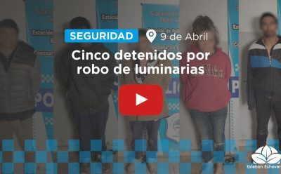 9 DE ABRIL: CINCO DETENIDOS POR ROBO DE LUMINARIAS EN LA VÍA PÚBLICA