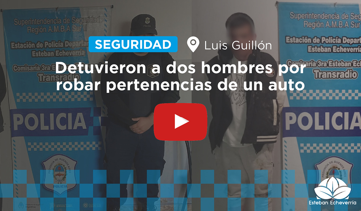 LUIS GUILLÓN: CON EL APOYO DEL COM, DETUVIERON A DOS PERSONAS POR EL ROBO DE PERTENENCIAS DE UN AUTO
