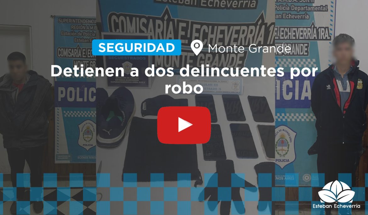 MONTE GRANDE: CON APOYO DEL COM, DOS PERSONAS FUERON DETENIDAS POR ROBO