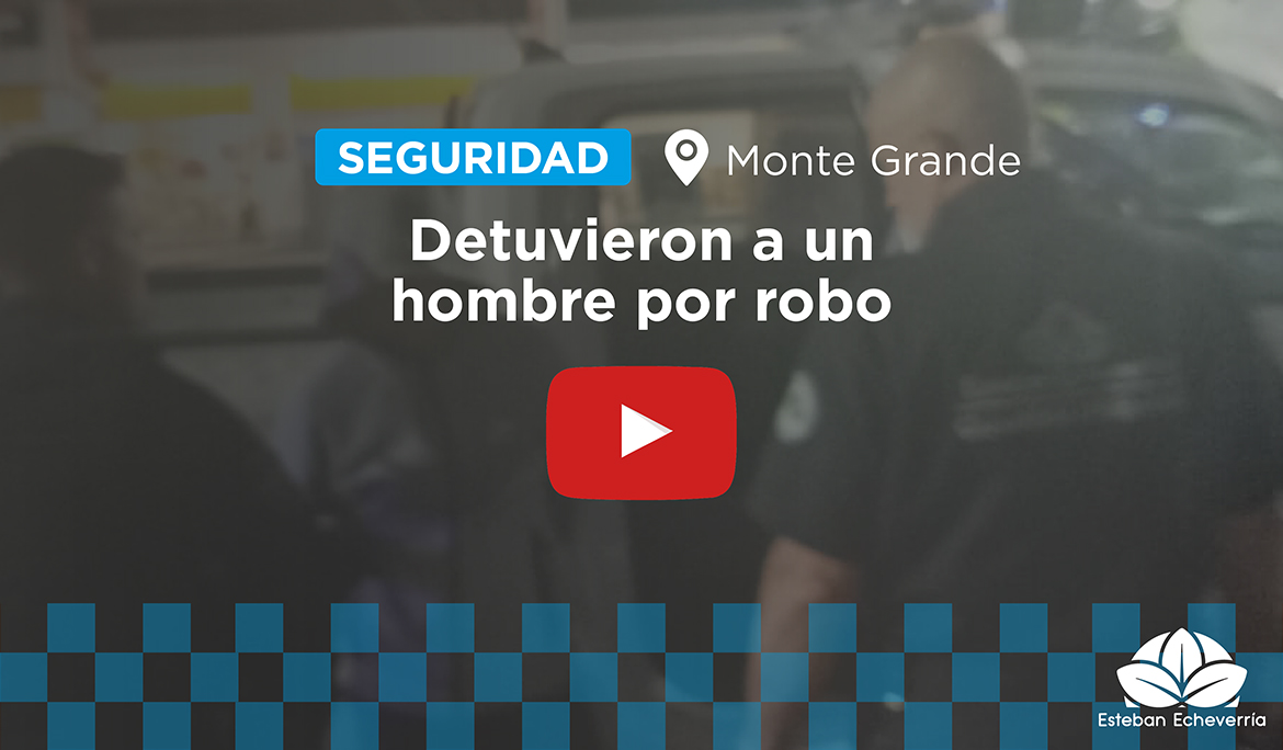 CON EL APORTE DE LAS CÁMARAS DEL COM, UN HOMBRE FUE DETENIDO POR ROBO EN UN COMERCIO DE MONTE GRANDE