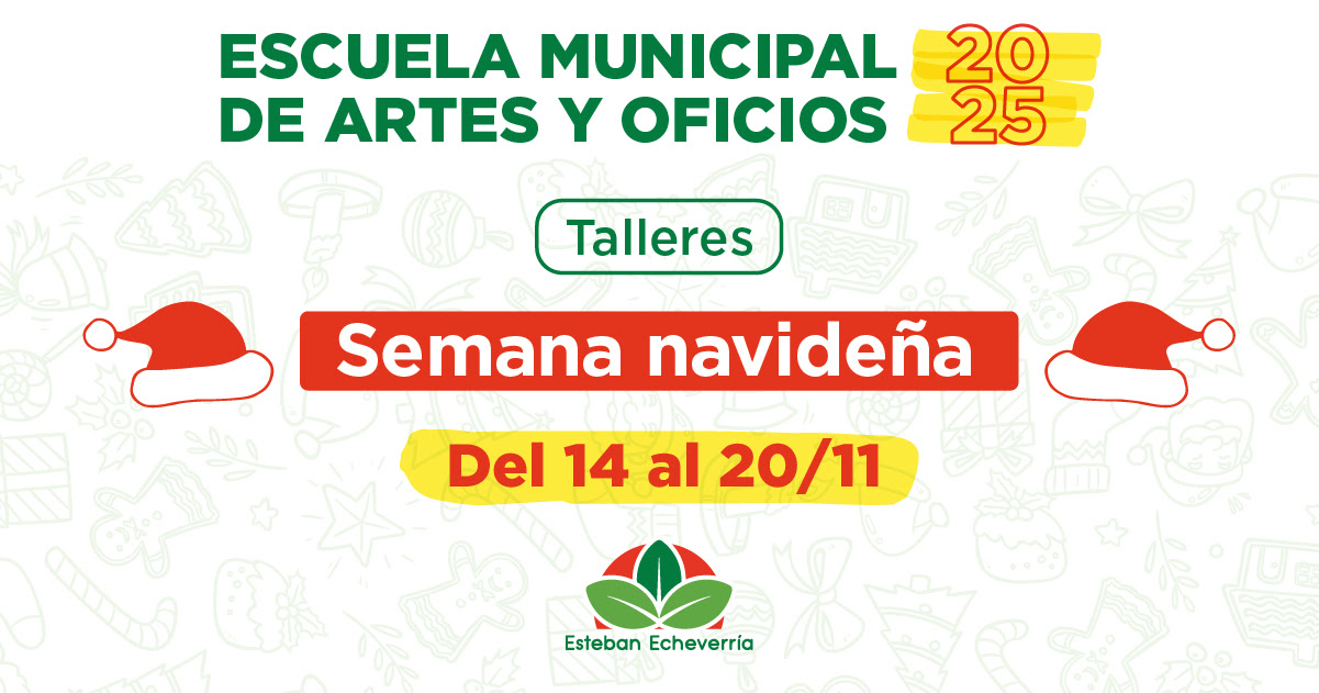 TALLERES Y CLASES ESPECIALES NAVIDEÑAS DE LA ESCUELA MUNICIPAL DE ARTES Y OFICIOS
