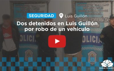 LUIS GUILLÓN: DOS DETENIDOS POR ROBO DE UN VEHÍCULO EN LA VÍA PÚBLICA