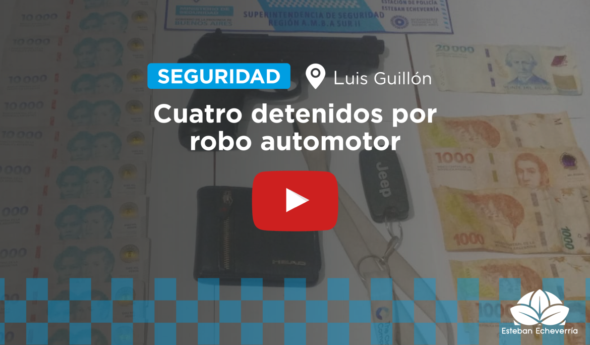 LUIS GUILLÓN: DETUVIERON A CUATRO PERSONAS TRAS EL ROBO DE UNA CAMIONETA