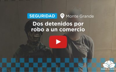 CON APOYO DEL COM, DETUVIERON A DOS PERSONAS POR ROBO A UN COMERCIO DE MONTE GRANDE