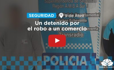 UN DETENIDO POR EL VIOLENTO ROBO A UN COMERCIO EN 9 DE ABRIL